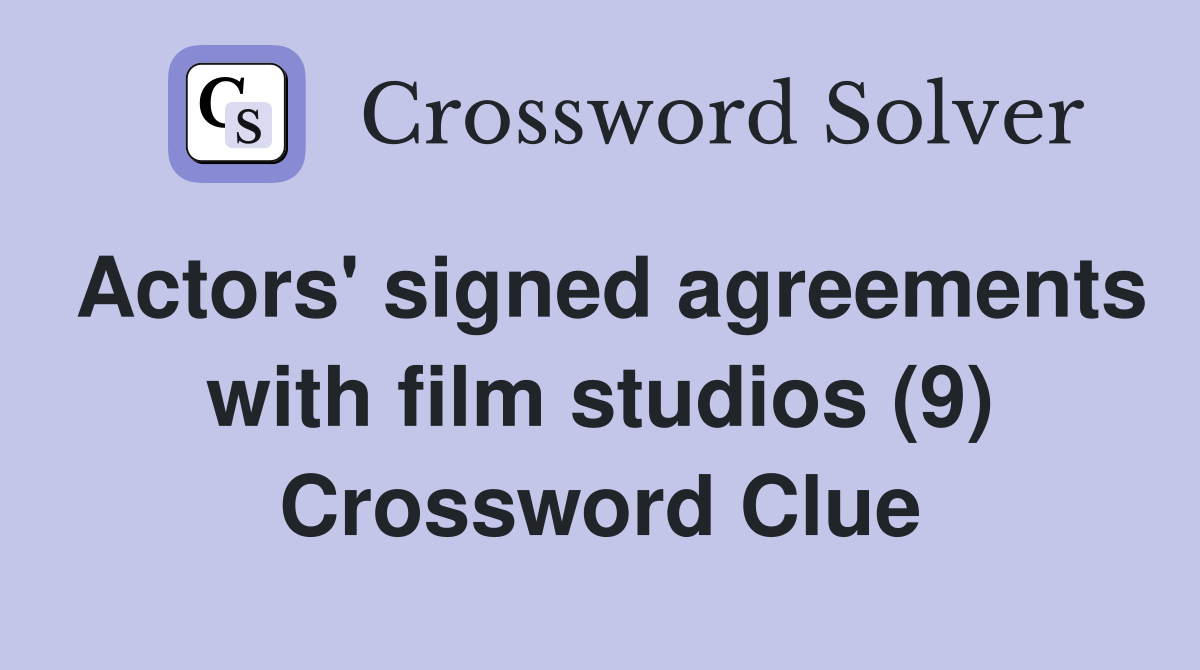 Actors signed agreements with film studios (9) Crossword Clue